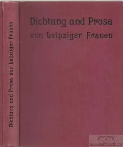 Buch: Dichtung und Prosa von Leipziger Frauen. 1914, Verlag Otto Nuschke
