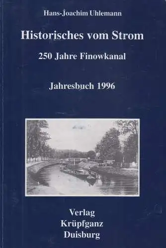 Buch: Historisches vom Strom. 250 Jahre Finowkanal, Uhlemann, Hans-Joachim, 1996