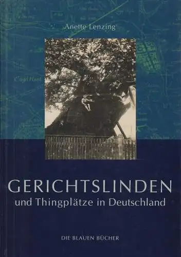 Buch: Gerichtslinden und Thingplätze in Deutschland, Lenzing, Anette, 2005