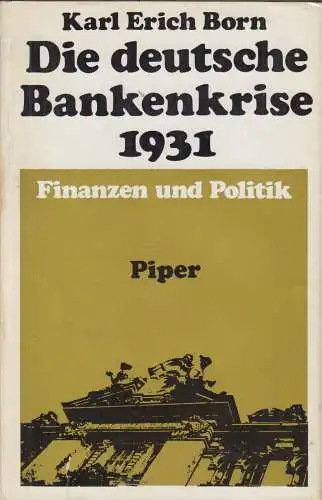 Buch: Die deutsche Bankenkrise 1931, Born, Karl Erich, 1967, Piper Verlag