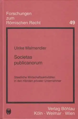 Buch: Societas publicanorum, Malmendier, Ulrike, 2002, Böhlau, Römisches Recht
