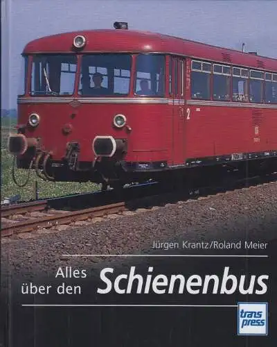 Buch: Alles über den Schienenbus, Krantz, Jürgen, 2007, Transpress Verlag