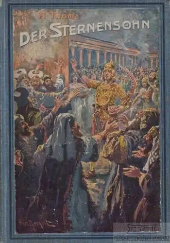 Buch: Der Sternensohn, Thoma, Albrecht. 1908, gebraucht, gut