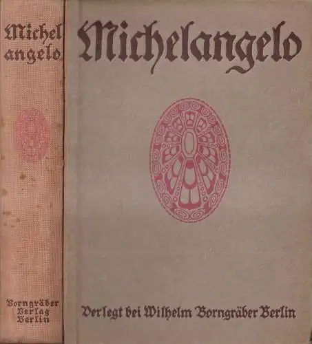 Buch: Michelangelo. Alfred Semerau, Verlag Wilhelm Borngräber, Leben und Werk