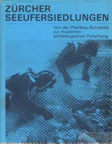 Buch: Züricher Seeufersiedlungen, Degen, Rudolf. Helvetia archaeologica