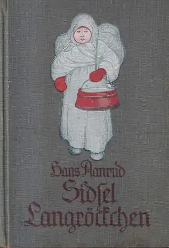 Buch: Sidsel Langröckchen, Aanrud, Hans. 1922, Verlag Georg Merseburger