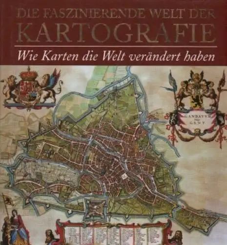 Buch: Die faszinierende Welt der Kartografie, Clark, John O. E. 2005