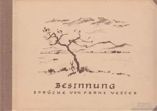 Buch: Besinnung, Vetter, Franz. 1953, im Eigenverlag Franz Vetter