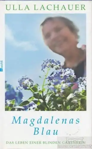 Buch: Magdalenas Blau, Lachauer, Ulla. 2011, Rowohlt Verlag, gebraucht, gut