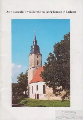 Buch: Die historische Schloßkirche zu Jahnishausen in Sachsen, Caesar, Hans H
