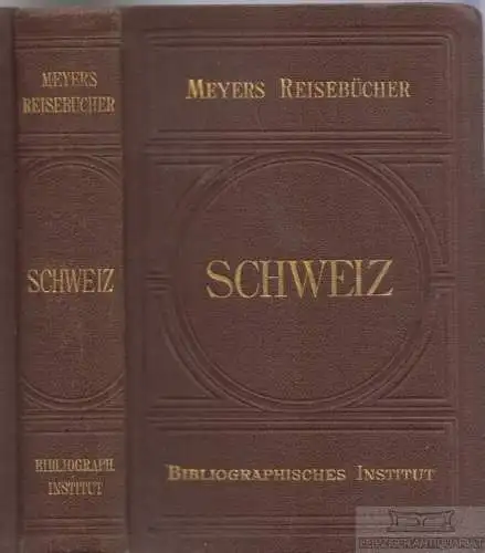 Buch: Schweiz, Meyers. Meyers Reisebücher, 1910, Bibliographisches Institut