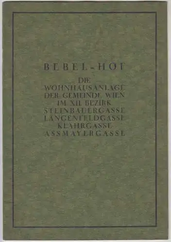 Heft: Bebel-Hof - Die Wohnhausanlage der Gemeinde Wien im XII. Bezirk, ca. 1927