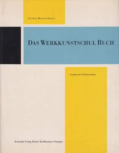 Buch: Das Werkkunstschulbuch, Gustav Hassenpflug, 1956, Konradin, R. Kohlhammer