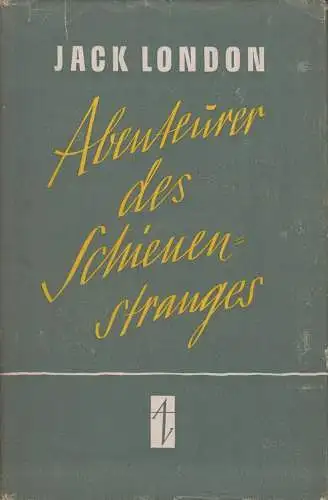 Buch: Abenteurer des Schienenstranges, London, Jack. 1952, Aufbau Verlag