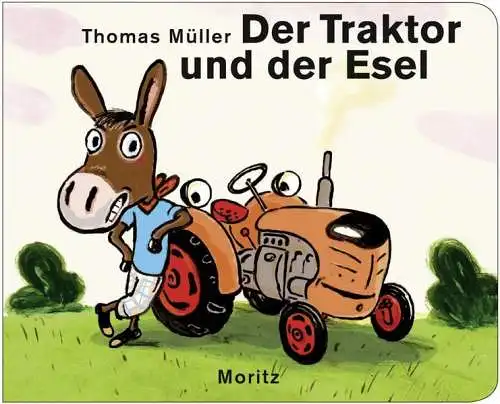 Buch: Der Traktor und der Esel, Müller, Thomas, 2015, Moritz, gebraucht, gut