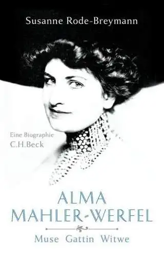 Buch: Alma Mahler-Werfel, Rode-Breymann, Susanne, 2014, C. H. Beck, sehr gut