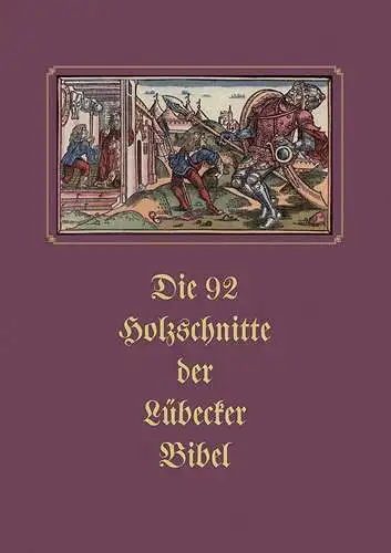 Buch: Die 92 Holzschnitte der Lübecker Bibel. Wahl, Hans, 2019, Rhenania Verlag