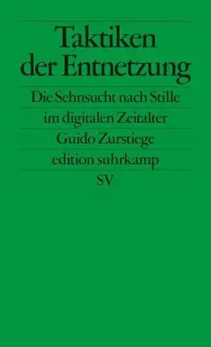 Buch: Taktiken der Entnetzung, Zurstiege, Guido, 2019, Suhrkamp, sehr gut