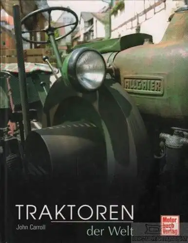 Buch: Traktoren der Welt, Carroll, John. 2007, Motorbuch Verlag