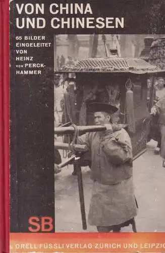 Buch: Von China und Chinesen, H. von Perckhammer, Schaubücher, 1930, Füssli