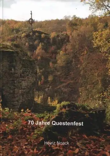 Buch: Aus der Geschichte des Questenfestes 1947 bis 2017, Noack, Heinz. 2017