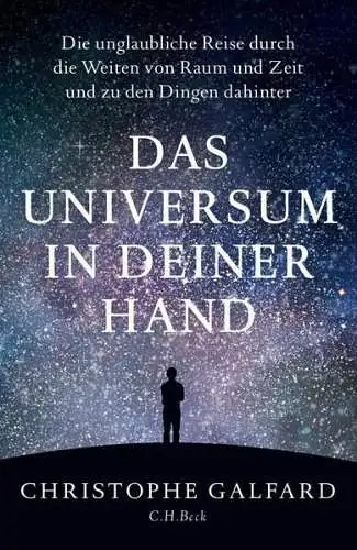 Buch: Das Universum in deiner Hand, Galfard, Christophe, 2017, C.H.Beck