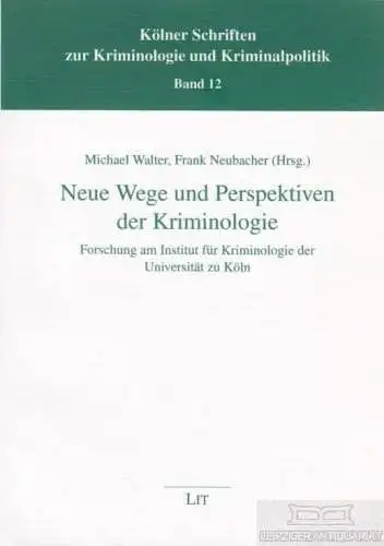 Buch: Neue Wege und Perspektiven der Kriminologie, Walter. 2006, Lit Verlag