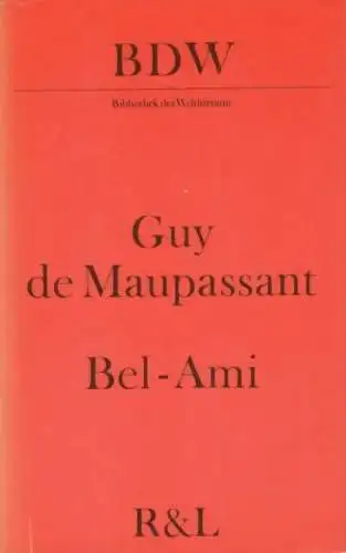 Buch: Bel-Ami, Maupassant, Guy de. BDW Bibliothek der Weltliteratur, 1981