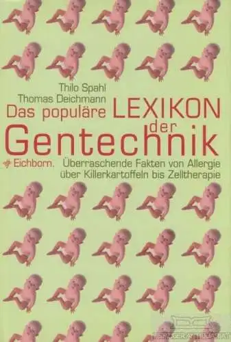 Buch: Das populäre Lexikon der Gentechnik, Spahl, Thilo / Deichmann, Thomas