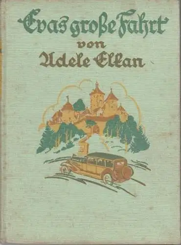 Buch: Evas große Fahrt, Elkan, Adele. 1930, Meidinge´s Jugendschriften  Verlag