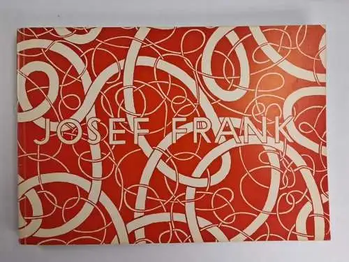 Buch: Josef Frank. 1885-1967, Johannes Spalt & Hermann Czech, 1981, Löcker Vlg.