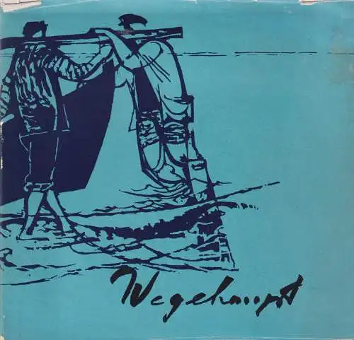 Buch: Herbert Wegehaupt, 1905-1959 - Malerei und Graphik, 1960, gebraucht, gut