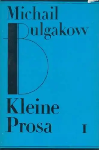 Buch: Kleine Prosa I, Bulgakow, Michail. 1983, Verlag Volk und Welt