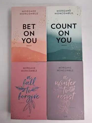 4x Morgane Moncomble: Bet on You; Count on You; A Fall to Forgive; A Winter to..