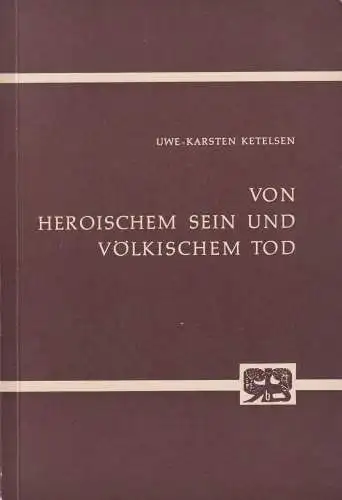 Buch: Von heroischem Sein und völkischem Tod, Ketelsen, Uwe-Karsten, 1970