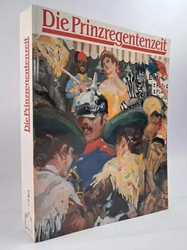 Ausstellungskatalog: Die Prinzregentenzeit, Münchner Stadtmuseum, 1988, Beck