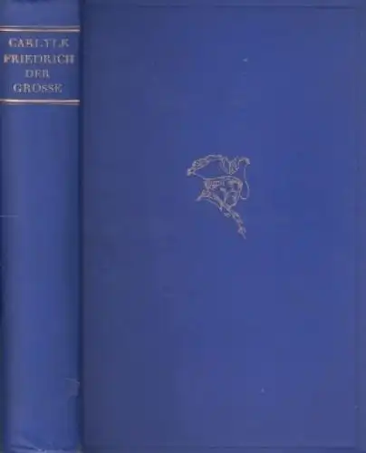 Buch: Friedrich der Große, Carlyle, Thomas. 1929, Verlag. Th. Knaur Nachf
