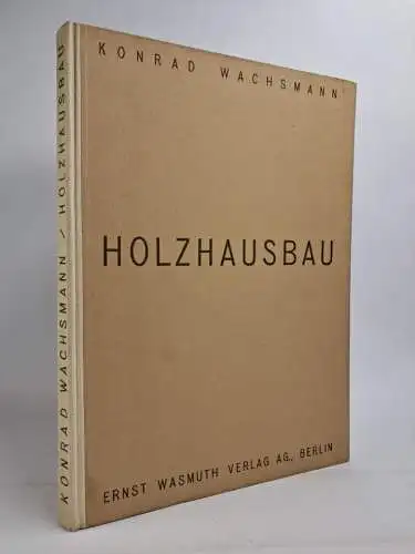 Buch: Holzhausbau - Technik und Gestaltung, Konrad Wachsmann, 1930, Wasmuth