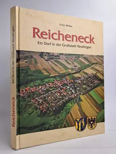 Buch: Reicheneck - Ein Dorf in der Großstadt Reutlingen, Erwin Bleher, 2006