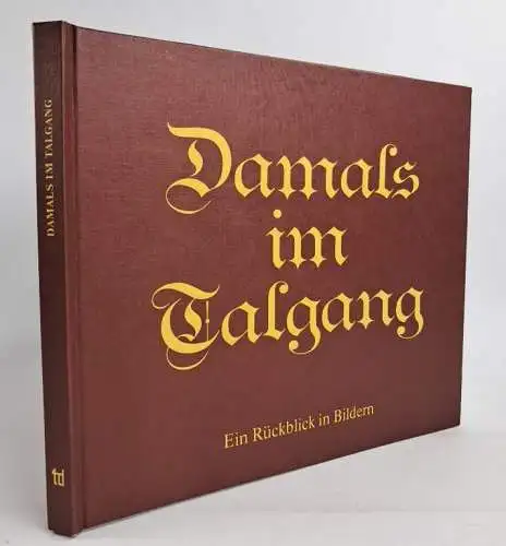 Buch: Damals im Talgang, Weidle, Heiner, 1985, Tailfingen, Truchtelfingen ...