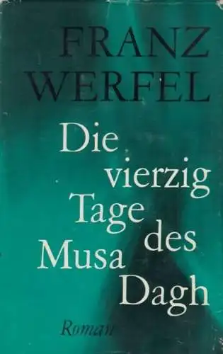 Buch: Die vierzig Tage des Musa Dagh, Werfel, Franz. 1975, Aufbau Verlag, Roman
