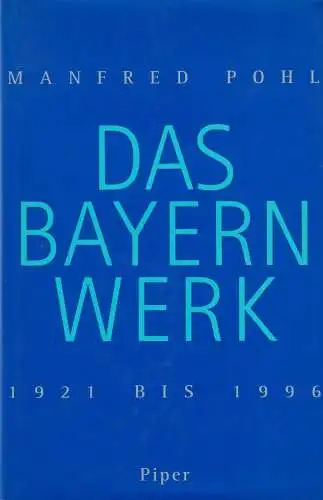 Buch: Das Bayernwerk, 1921 bis 1996, Pohl, Manfred, 1996, Piper, sehr gut