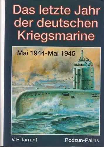 Buch: Das letzte Jahr der deutschen Kriegsmarine, Tarrant, V. E., 1996