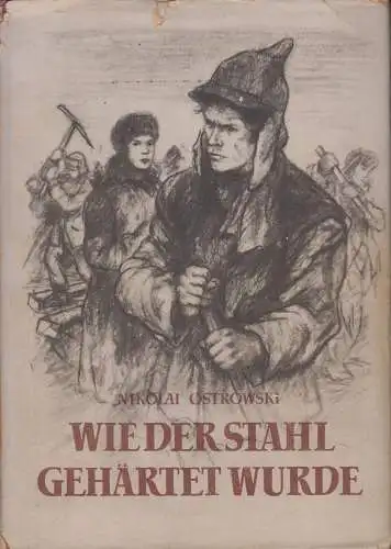 Buch: Wie der Stahl gehärtet wurde, Ostrowski, Nikolai. 1959, Verlag Neues Leben