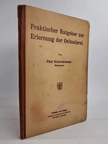 Buch: Praktischer Ratgeber zur Erlernung der Oelmalerei, Schreckhaase, Bonnetz