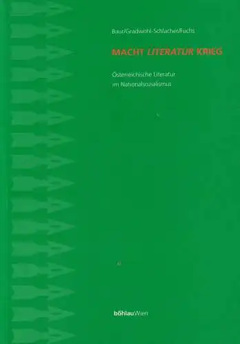 Buch: Macht Literatur Krieg, Baur, Uwe, 1998, Böhlau, Österreichische Literatur