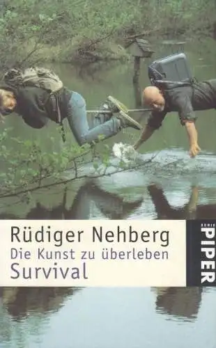 Buch: Die Kunst zu überleben, Nehberg, Rüdiger. Serie Piper, 2000, signiert