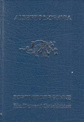 Buch: Fort mit der Sonne, Moravia, Alberto, 1989, Aufbau, Dutzend Geschichten