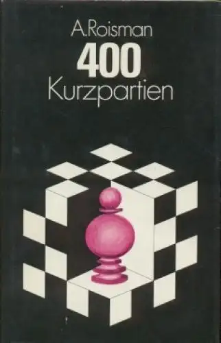 Buch: 400 Kurzpartien, Roisman, Abram. 1980, Sportverlag, gebraucht, gut