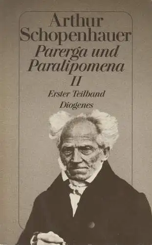 Buch: Parerga und Paralipomena II, 1. Teilband, Arthur Schopenhauer, Diogenes